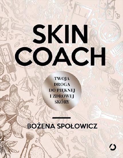 eBook 03 - Społowicz B. - Skin coach. Twoja droga do pięknej i zdrowej skóry.JPG